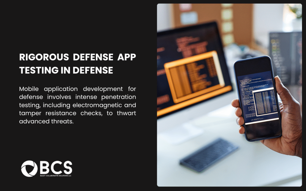 A split image with a hand holding a smartphone displaying code, next to a laptop with code on the right, and a black panel on the left with BCS text about rigorous defense app testing in defense. It details how mobile app development involves intense penetration testing, including electromagnetic and tamper resistance checks to thwart advanced threats.